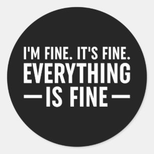 Sticker Rond Je vais bien. C'est bon. Tout Va Bien.