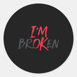 Sticker Rond Je vais bien, je suis brisé Sensibilisation à la s