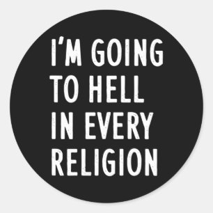 Sticker Rond Je Vais Enfer Dans Chaque Religion