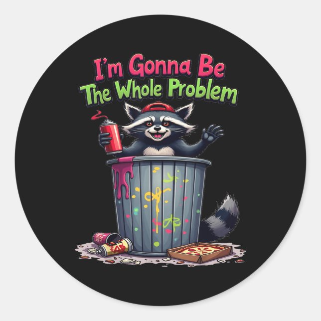 Sticker Rond Je Vais Être Le Problème Entier (Devant)
