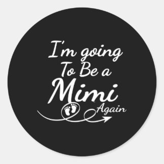 Sticker Rond Je Vais Être Un Mimi De Nouveau Promu À Maman