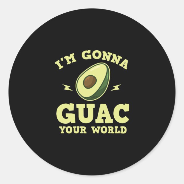 Sticker Rond Je vais Guac votre monde drôle Guacamole Avocado (Devant)
