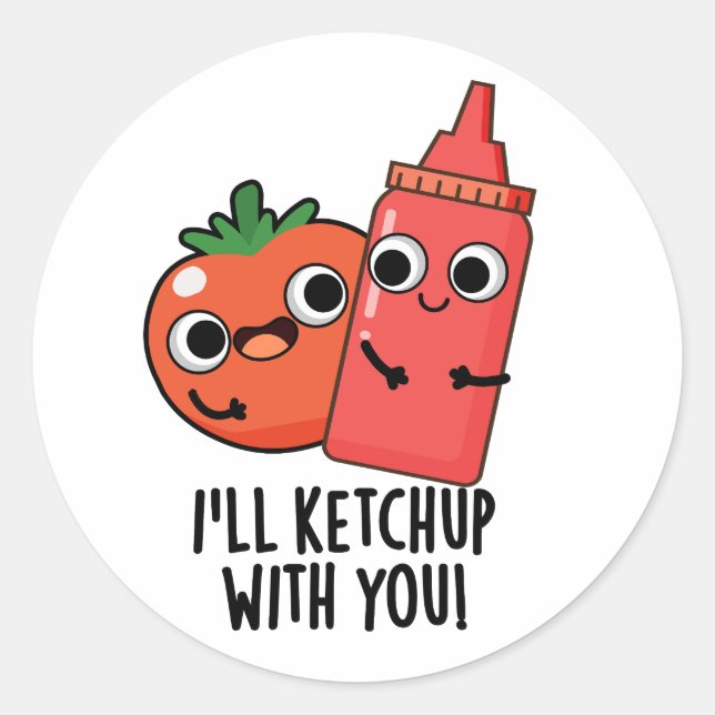 Sticker Rond Je vais Ketchup avec vous amusant jeu de nourritur (Devant)
