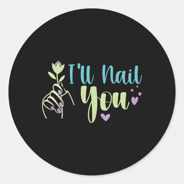 Sticker Rond Je Vais Vous Clouer Le Nail Icurist Nail Tech (Devant)