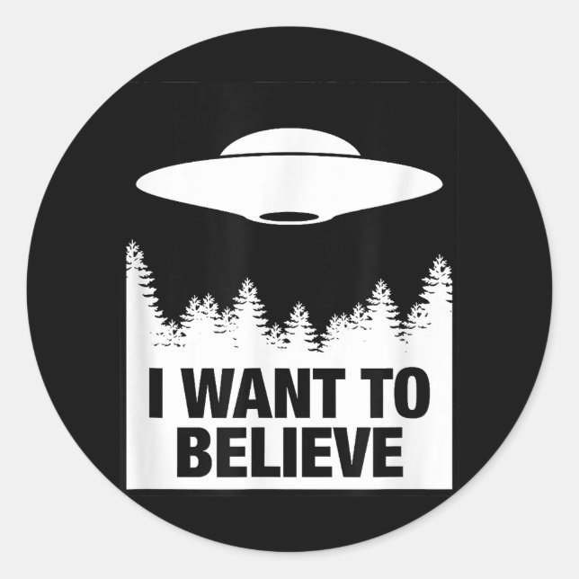 Sticker Rond JE VEUX CROIRE - Alien Spacship UFO (Devant)
