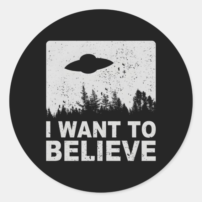 Sticker Rond Je Veux Croire Que Je Suis Aliens De L'Ufo Area 51 (Devant)