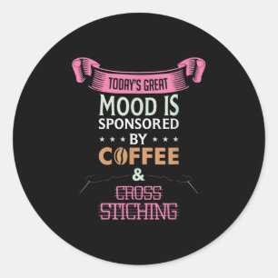 Sticker Rond Je Veux Juste Boire Du Coffee Cross Stitch Et Pren