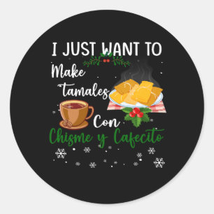 Sticker Rond Je Veux Juste Faire De Tamales Con Christmas Y Caf