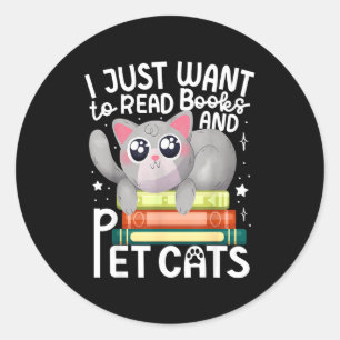 Sticker Rond Je veux juste lire des livres et caresser des chat