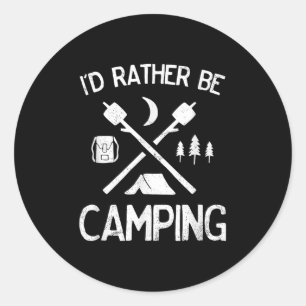 Sticker Rond Je Veux Plutôt Camper Pour Campers Randonneurs En
