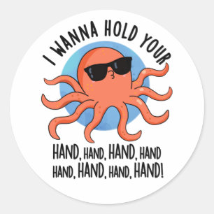 Sticker Rond Je Veux Tenir La Main Drôle Pun Octopus