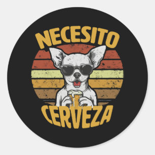 STICKER ROND JE VEUX UNE BIÈRE CHIHUAHUA MIGNONNE