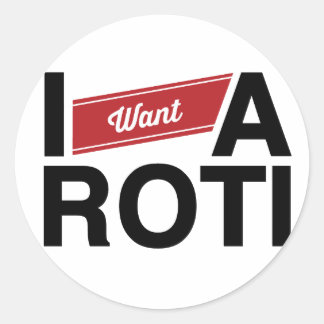 Sticker Rond " Je Veux Une Roti" (Rouge)