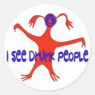 Sticker Rond Je Vois Des Gens Drunk