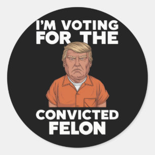 Sticker Rond Je vote pour le condamné Felon Pro Trump 2024