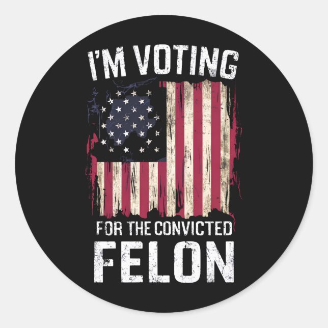 Sticker Rond Je vote pour le condamné Felon Pro Trump 2024 (Devant)