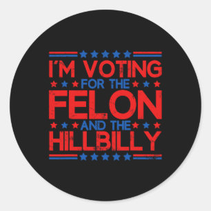 Sticker Rond Je vote pour les Felons condamnés et le Hillbi