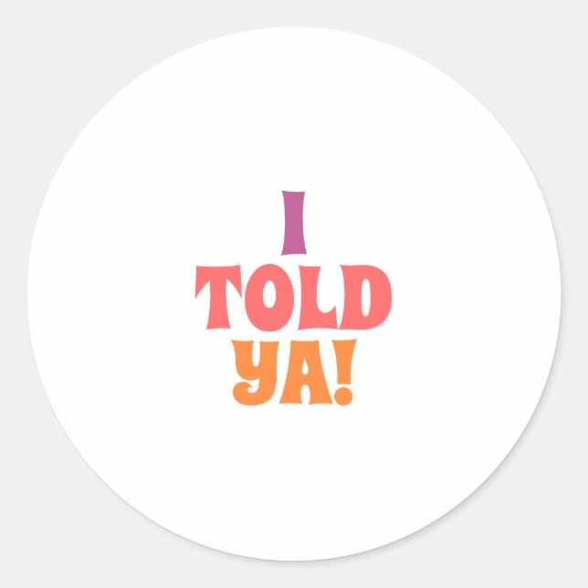 Sticker Rond Je vous ai dit sac de citation (Devant)