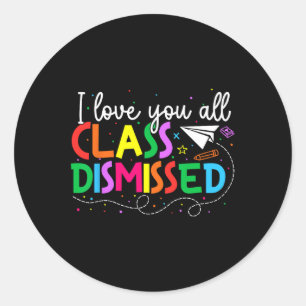 Sticker Rond Je Vous Aime Tous Classe Enseignant Rejeté Jour De