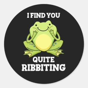Sticker Rond Je Vous Trouve Assez Ribbiting Funny Frog Pun Dark