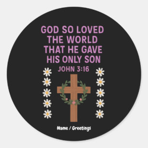 Sticker Rond Jean 3:16 Dieu A Donné Son Fils Unique Croix Chrét
