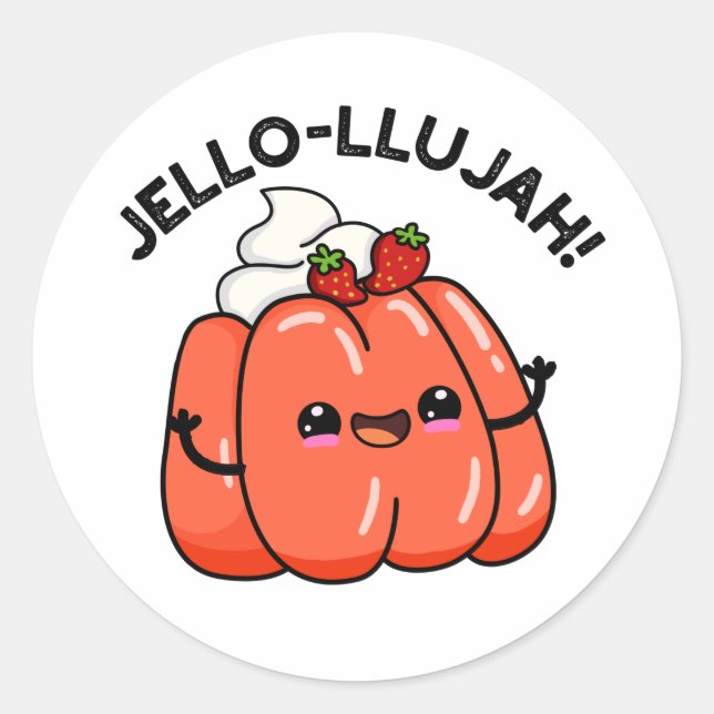Sticker Rond Jello-llujah Funny Jello Pun alimentaire (Devant)