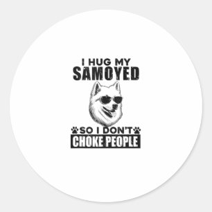 Sticker Rond J'Embrasse Ma Samoyé Donc Je Ne Choque Pas Les Gen