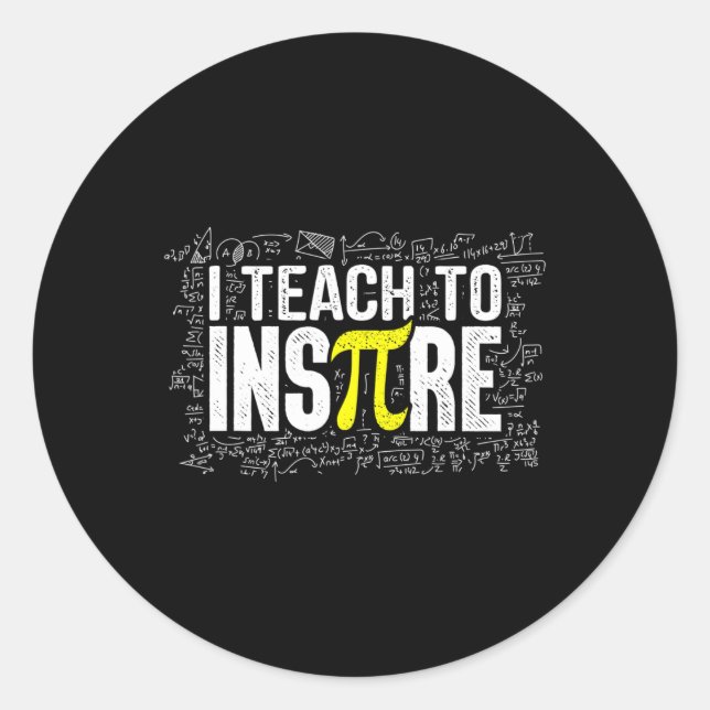 Sticker Rond J'Enseigne À Inspirer Math Enseignant Funny Pi Jou (Devant)