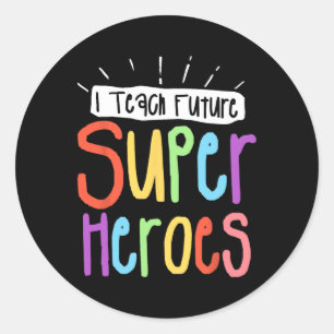 Sticker Rond J'enseigne aux futurs super-héros Enseignant l'ens