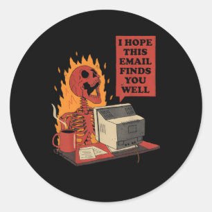 Sticker Rond J'Espère Que Ce Courriel Vous Trouve Bien Skeleton