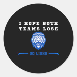 Sticker Rond J'Espère Que Les Deux Équipes Perdent Go Lion Homm