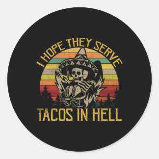 Sticker Rond J'Espère Qu'Ils Servent Des Tacos En Enfer