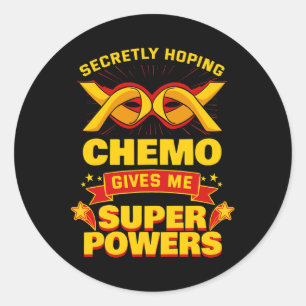 Sticker Rond J'Espère Secrètement Que Chemo Me Donnera Des Supe