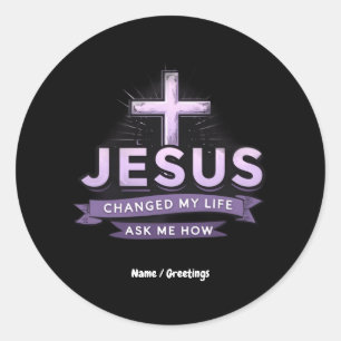 Sticker Rond Jésus A Changé Ma Vie Demandez-Moi Comment Foi