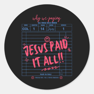 Sticker Rond Jésus A Payé Tout Chrétien Jésus Bible Verse Femme