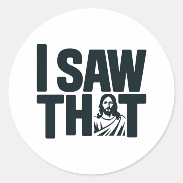 Sticker Rond Jésus chrétien vous regarde, Jésus j'ai vu ça (Devant)
