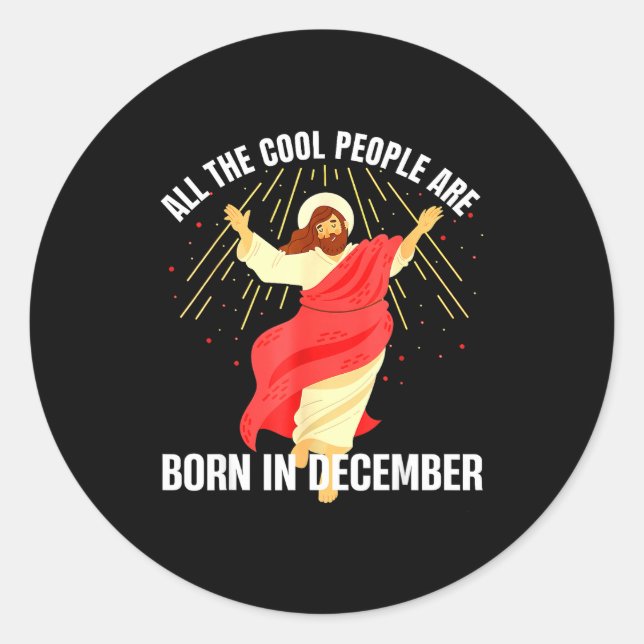 Sticker Rond Jesus Cool People Are Born In December Christmas B (Devant)