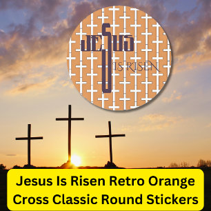 Sticker Rond Jésus Est Ressuscité _ Croix Orange Rétro