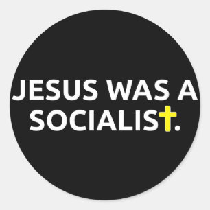 Sticker Rond Jésus Était Un Socialiste (Noir)
