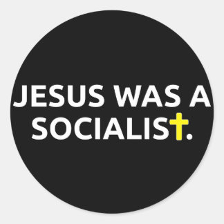 Sticker Rond Jésus Était Un Socialiste (Noir)