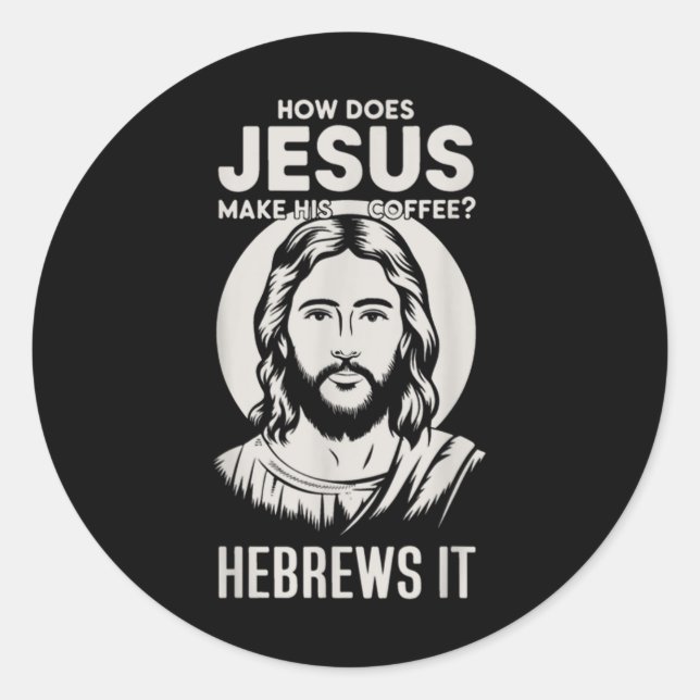 Sticker Rond Jésus Face Comment Jésus Fait Son Café He Hebre (Devant)