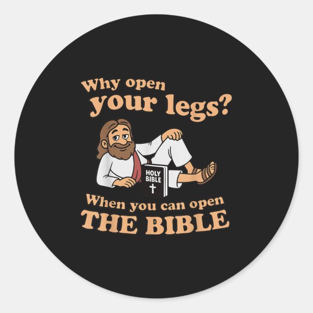 Sticker Rond Jésus groovy Pourquoi ouvrir tes jambes quand tu p (Devant)