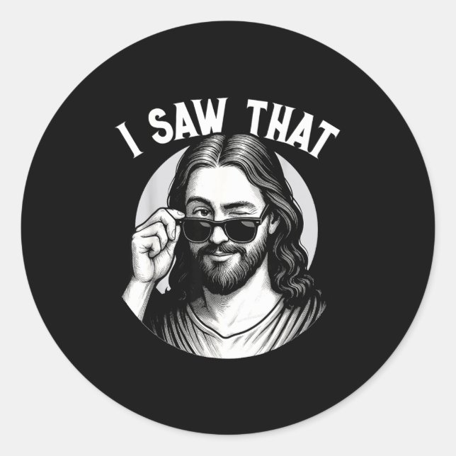Sticker Rond Jesus, I Saw That, Funny Jesus Meme Quote, Christi (Devant)