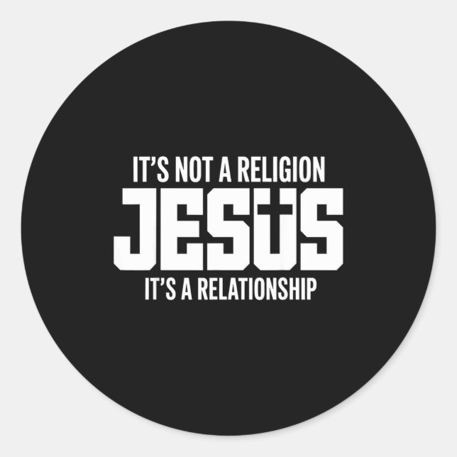 Sticker Rond Jesus It’s Not A Religion It’s A Relationship Chri (Devant)