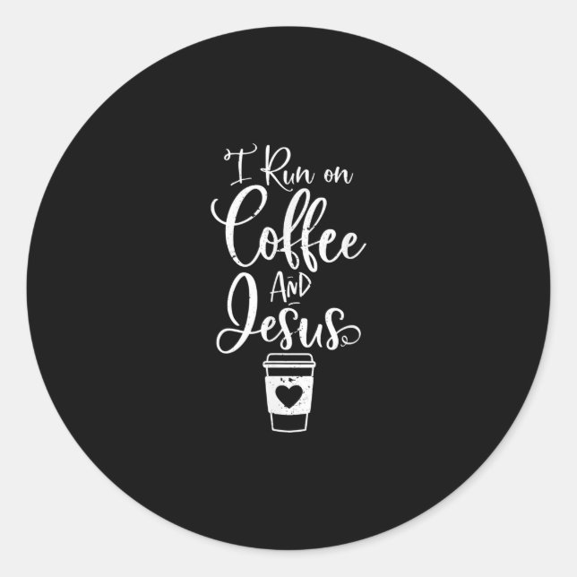 Sticker Rond Jésus Love | I Run on Coffee and Jesus (Devant)
