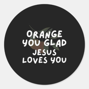 Sticker Rond Jésus Orange Vous Êtes Heureux Jésus Aime Punition