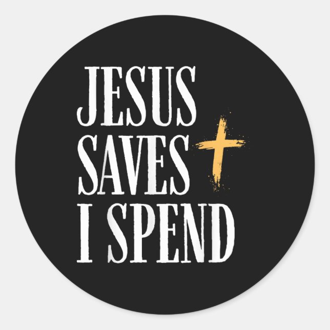 Sticker Rond Jésus Sauve que je dépense (Devant)