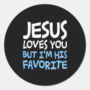 Sticker Rond Jésus t'aime mais je suis sa religion préférée Che