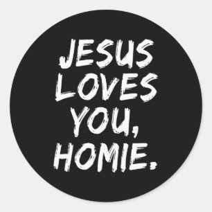 Sticker Rond Jésus Vous Aime Homie Chrétien Croyant Foi Dieu