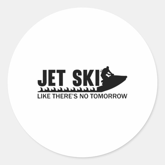 Sticker Rond Jet Ski Comme il n'y a pas de demain Jetski Jet Sk (Devant)